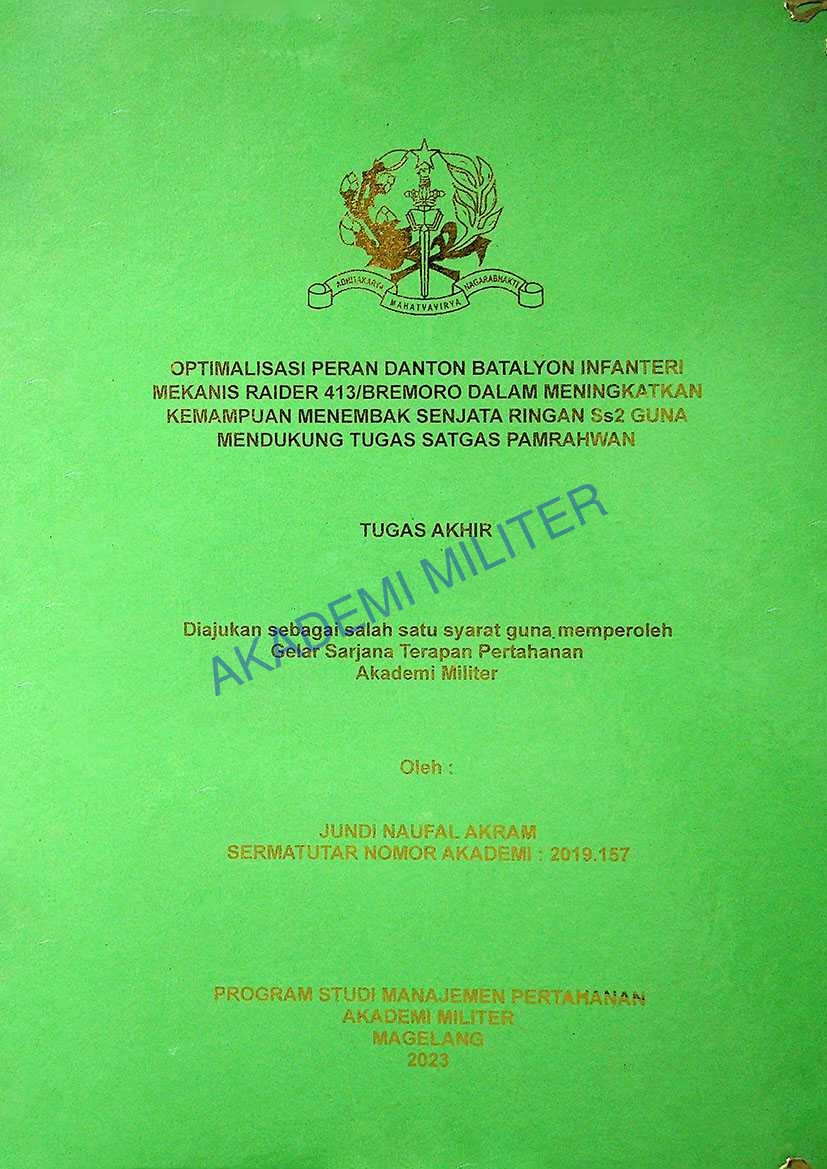OPTIMALISASI PERAN DANTON BATALYON INFANTERI MEKANIS RAIDER 413/BREMORO DALAM MENINGKATKAN KEMAMPUAN MENEMBAK SENJATA RINGAN Ss2 GUNA MENDUIKUNG TUGAS SATGAS PAMRAHWAN